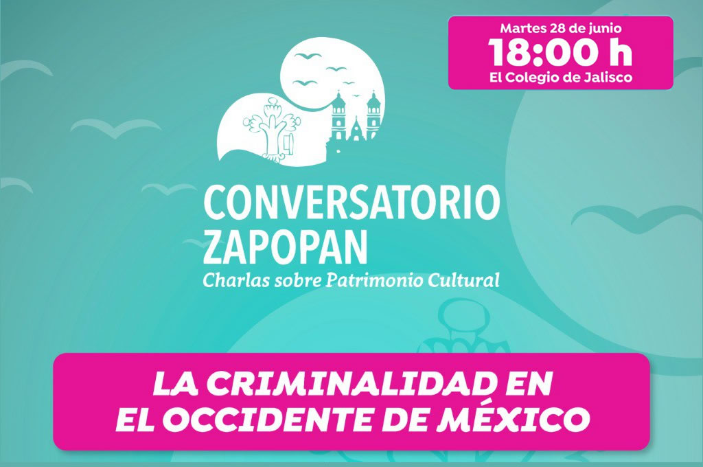 Conversatorio Zapopan: La Criminalidad en el Occidente de México