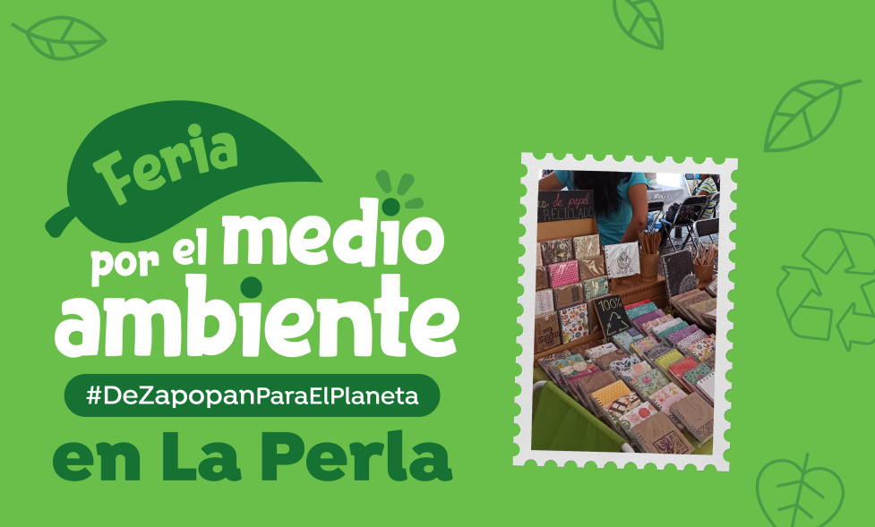 Celebrará Zapopan el Día del Medio Ambiente en plaza La Perla